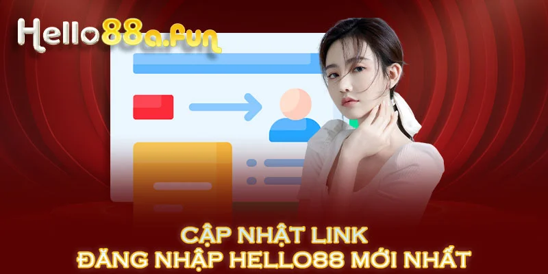 Cập nhật link đăng nhập HELLO88 mới nhất