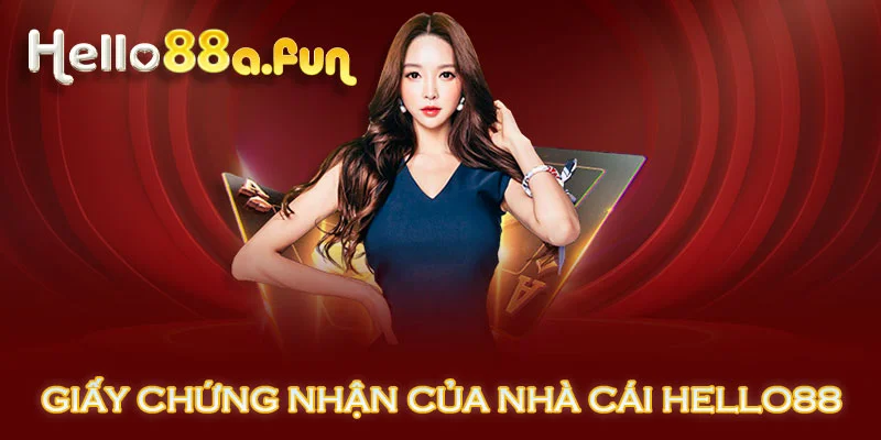 Giấy chứng nhận của nhà cái HELLO88