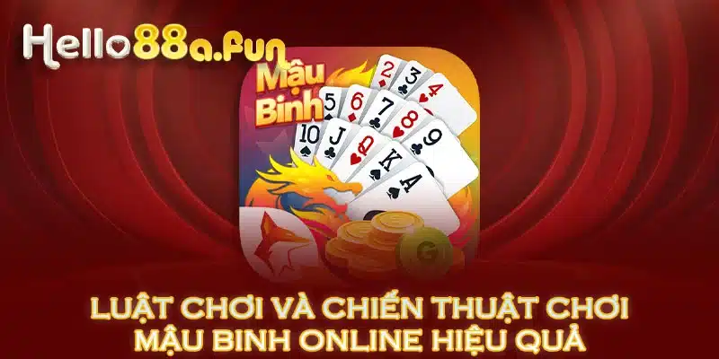 Luật chơi và chiến thuật chơi mậu binh online hiệu quả