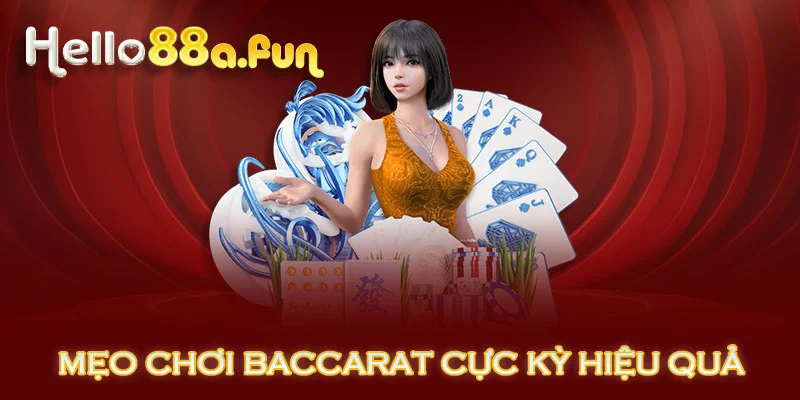 Mẹo chơi Baccarat cực kỳ hiệu quả